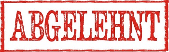 abgelehnt